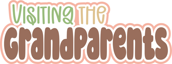 Visiting the Grandparrents - Scrapbook Page Title Sticker