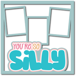 You're So Silly - 3 Frames - Scrapbook Page Layered Overlay Kit