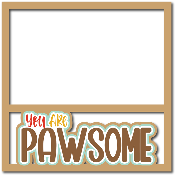 You are Pawsome - Scrapbook Page Layered Overlay Kit