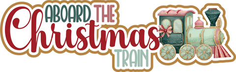 Aboard the Christmas Train - Scrapbook Page Title Die Cut