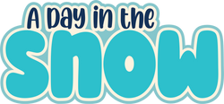 A Day in the Snow - Scrapbook Page Title Die Cut