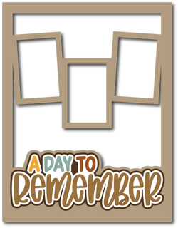 A Day to Remember - 3 Frames - Scrapbook Page Layered Overlay Kit - 8.5 x 11