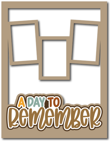 A Day to Remember - 3 Frames - Scrapbook Page Layered Overlay Kit - 8.5 x 11