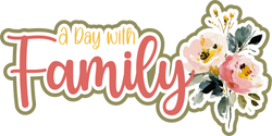 A Day with Family - Scrapbook Page Title Sticker