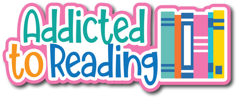 Addicted to Reading - Scrapbook Page Title Die Cut