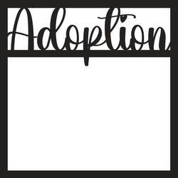 Adoption - Scrapbook Page Overlay Die Cut