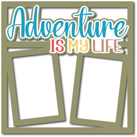 Adventure is My Life - Layered Overlay - Digital Cut File - SVG - INSTANT DOWNLOAD