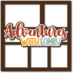 Adventures with Family - Layered Overlay - Digital Cut File - SVG - INSTANT DOWNLOAD