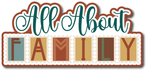 All About Family - Scrapbook Page Title Die Cut