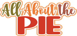 All About the Pie - Scrapbook Page Title Die Cut
