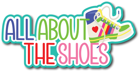 All About the Shoes - Scrapbook Page Title Die Cut