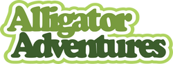 Alligator Adventures - Digital Cut File - SVG - INSTANT DOWNLOAD