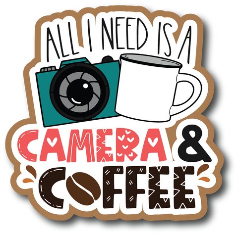All I Need is a Camera and Coffee - Scrapbook Page Title Sticker