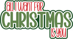 All I want for Christmas is You - Scrapbook Page Title Sticker