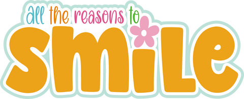 All the Reasons to Smile - Scrapbook Page Title Sticker