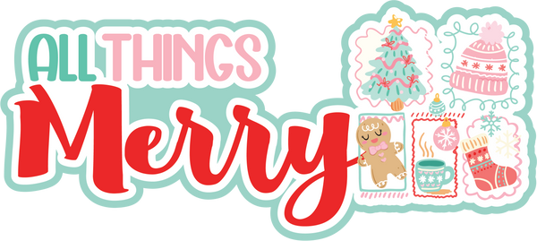 All Things Merry - Scrapbook Page Title Die Cut