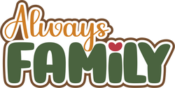 Always Family - Scrapbook Page Title Sticker