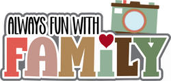 Always Fun with Family - Scrapbook Page Title Sticker