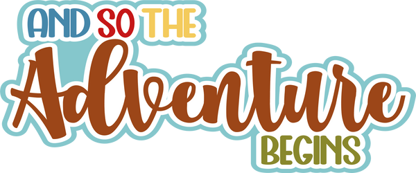 And So the Adventure Begins - Scrapbook Page Title Sticker