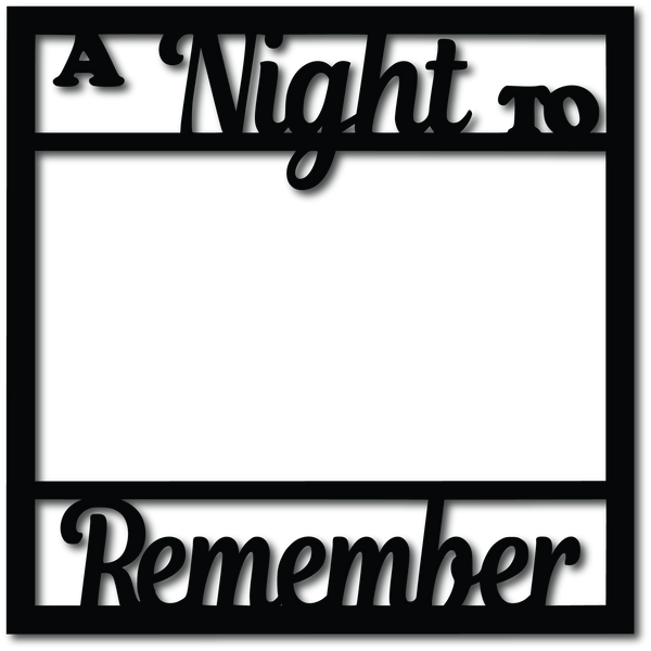 A Night to Remember - Scrapbook Overlay - Digital Cut File - SVG - INSTANT DOWNLOAD