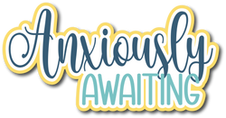 Anxiously Awaiting - Scrapbook Page Title Sticker