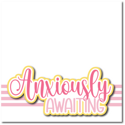 Anxiously Awaiting - Printed Premade Scrapbook Page 12x12 Layout