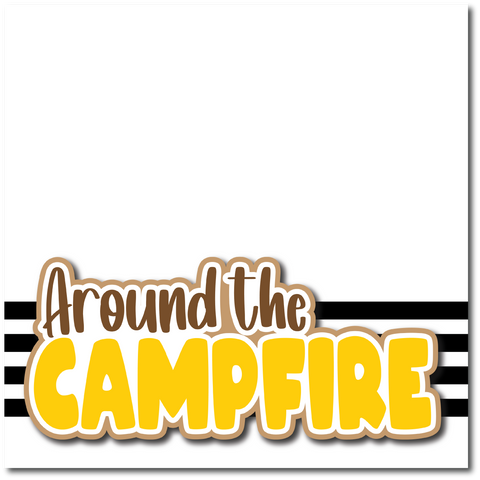 Around the Campfire - Printed Premade Scrapbook Page 12x12 Layout