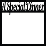A Special Dinner - Scrapbook Page Overlay Die Cut - Choose a Color
