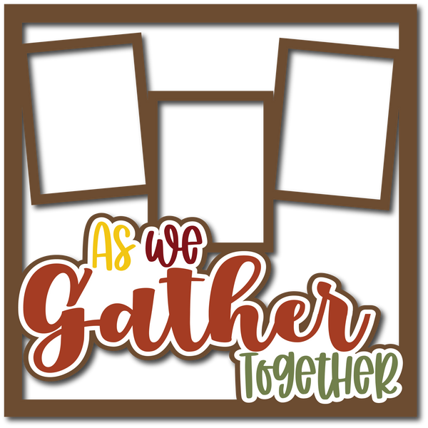 As We Gather Together - 3 Frames - Layered Overlay - Digital Cut File - SVG - INSTANT DOWNLOAD