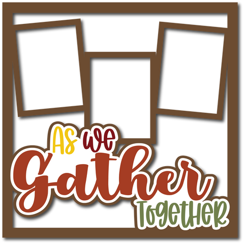 As We Gather Together - 3 Frames - Layered Overlay - Digital Cut File - SVG - INSTANT DOWNLOAD