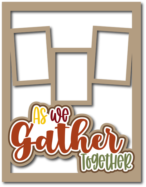 As We Gather Together - 3 Frames - Scrapbook Page Layered Overlay Kit - 8.5 x 11