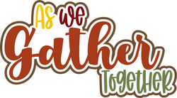 As We Gather Together - Digital Cut File - SVG - INSTANT DOWNLOAD