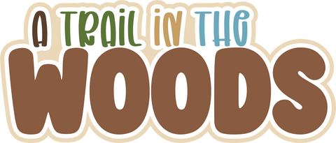 A Trail in the Woods - Scrapbook Page Title Sticker