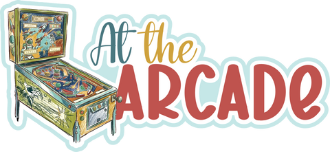 At the Arcade - Scrapbook Page Title Die Cut