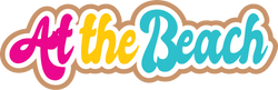 At the Beach - Scrapbook Page Title Sticker