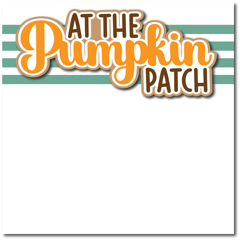 At the Pumpkin Patch - Printed Premade Scrapbook Page 12x12 Layout