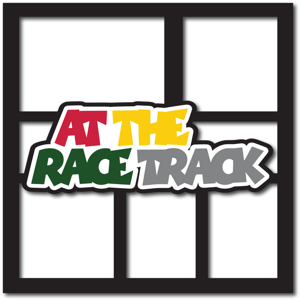 At the Race Track - Layered Overlay - Digital Cut File - SVG - INSTANT DOWNLOAD