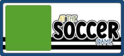 At the Soccer Game - Scrapbook Page Title Photo Mat Die Cut