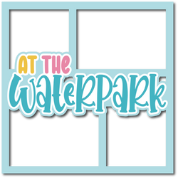 At the Waterpark - Layered Overlay - Digital Cut File - SVG - INSTANT DOWNLOAD
