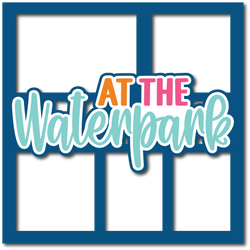 At the Waterpark - Layered Overlay - Digital Cut File - SVG - INSTANT DOWNLOAD
