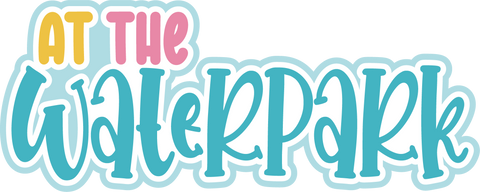 At the Waterpark - Scrapbook Page Title Sticker