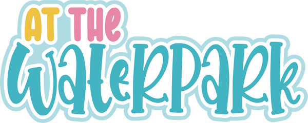 At the Waterpark - Scrapbook Page Title Die Cut