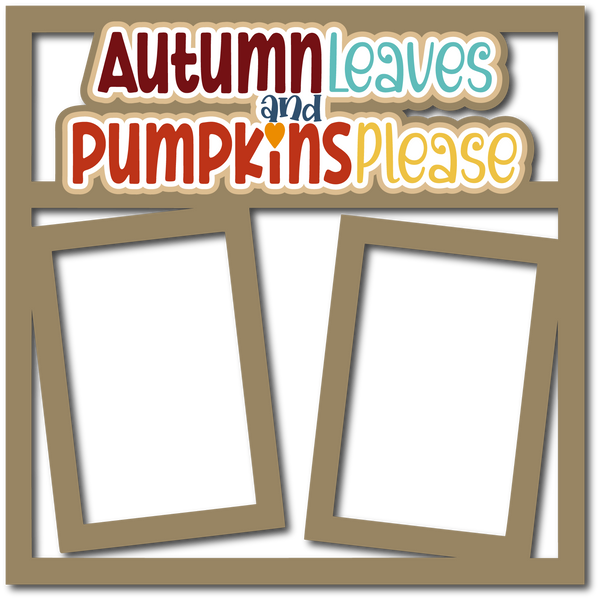 Autumn Leaves and Pumpkins Please - 2 Frames - Scrapbook Page Layered Overlay Kit