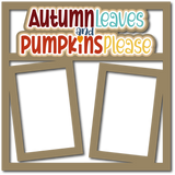Autumn Leaves and Pumpkins Please - 2 Frames - Scrapbook Page Layered Overlay Kit