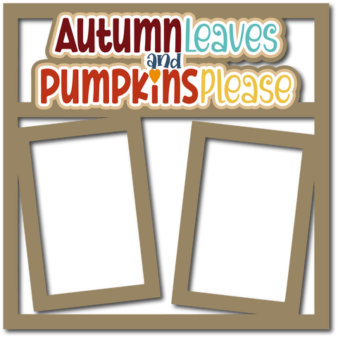 Autumn Leaves and Pumpkins Please - 2 Frames - Scrapbook Page Layered Overlay Kit