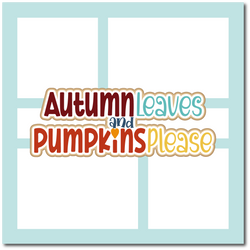 Autumn Leaves and Pumpkins Please - Scrapbook Single Page Kit