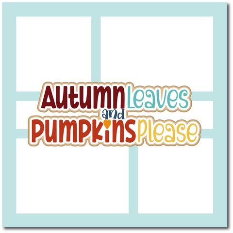 Autumn Leaves and Pumpkins Please - Scrapbook Single Page Kit