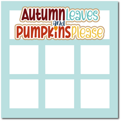 Autumn Leaves and Pumpkins Please - Scrapbook Single Page Kit