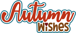 Autumn Wishes - Scrapbook Page Title Die Cut