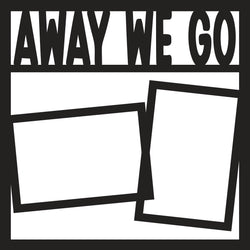 Away We Go - 2 Frames - Scrapbook Page Overlay